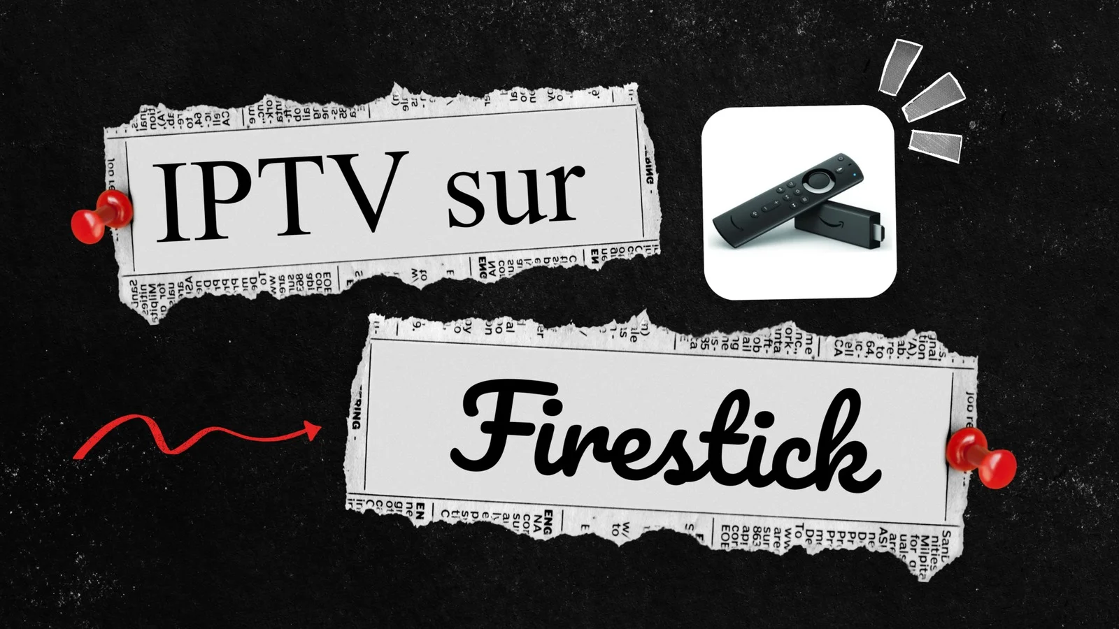IPTV sur Firestick : installation rapide et fiable